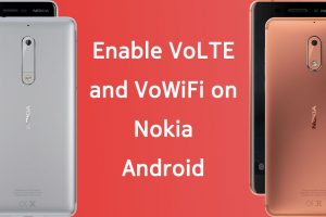 Enable VoLTE/VoWiFi on Nokia Android Phones - 6, 5 and 3